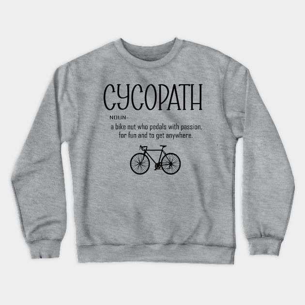 Cycling Funny Cycopath Noun Crewneck Sweatshirt by vintagejoa